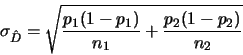 \begin{displaymath}\sigma_{\hat D}=\sqrt{\frac{p_1(1-p_1)}{n_1}+\frac{p_2(1-p_2)}{n_2}}\end{displaymath}