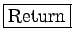 \fbox{Return}